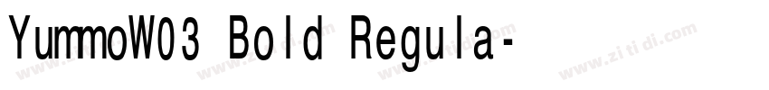 YummoW03 Bold Regula字体转换 YummoW03 Bold Regula字体转换